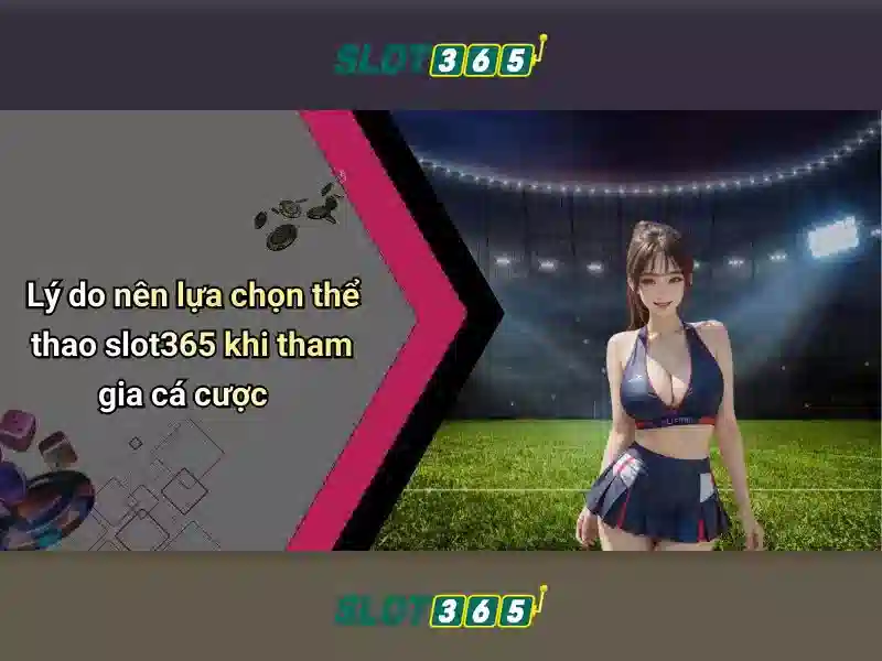 Slot365 — Tổng quan và trải nghiệm chơi máy đánh bạc trực tuyến