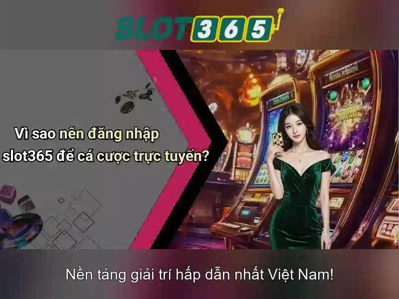 slot365 – Nền tảng trò chơi slot trực tuyến an toàn và hấp dẫn