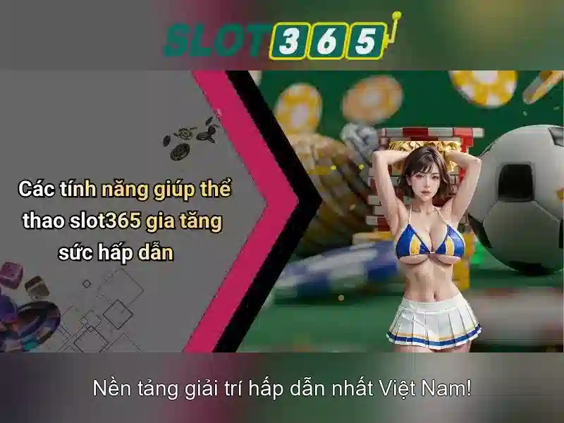 Slot365: Cổng trò chơi slot trực tuyến được tin dùng
