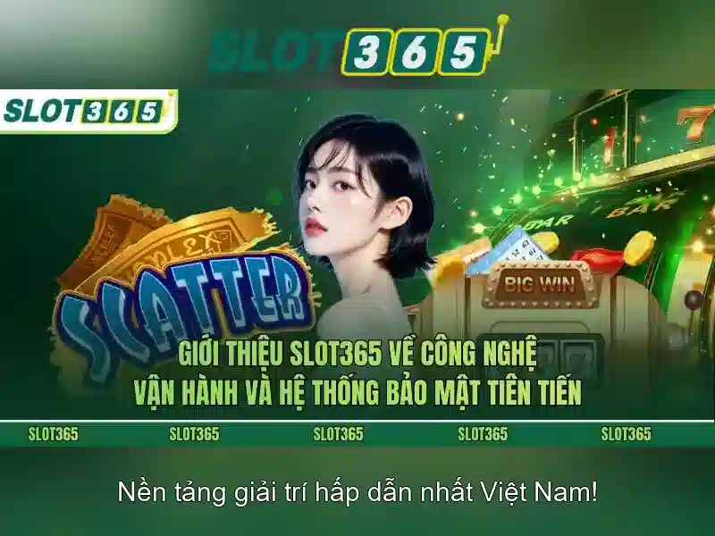 Slot365: Trải nghiệm casino xèng trực tuyến đỉnh cao tại Việt Nam
