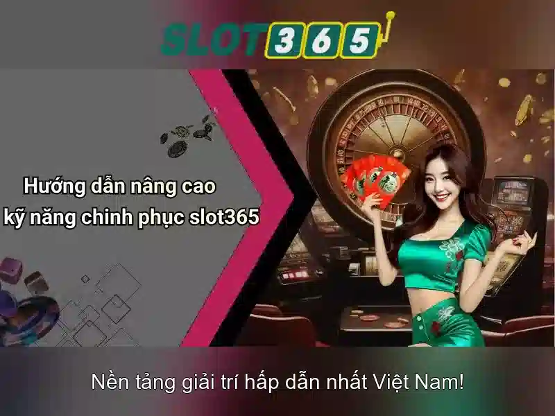 Slot365: Nền tảng slot trực tuyến uy tín tại Việt Nam