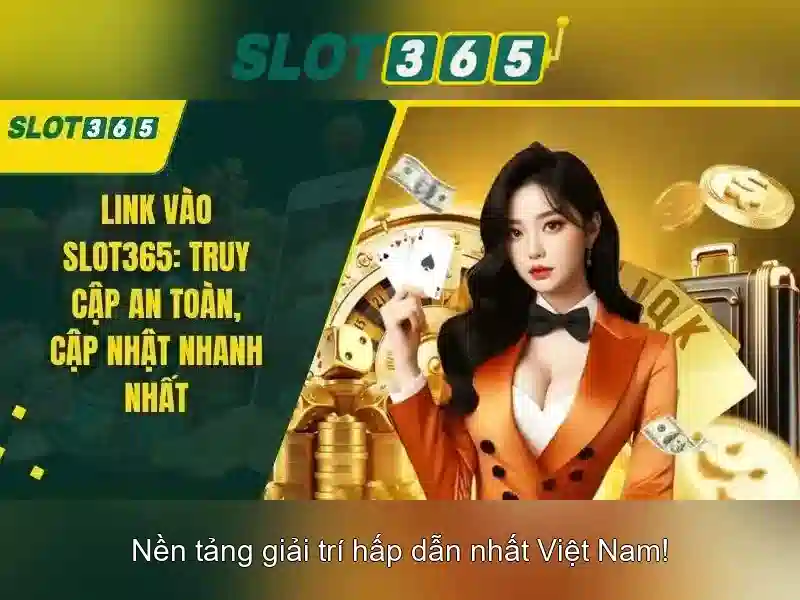Slot365: Nền tảng cược trực tuyến đáng tin cậy và đầy hứng thú